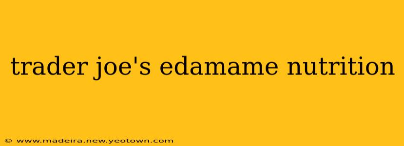 trader joe's edamame nutrition
