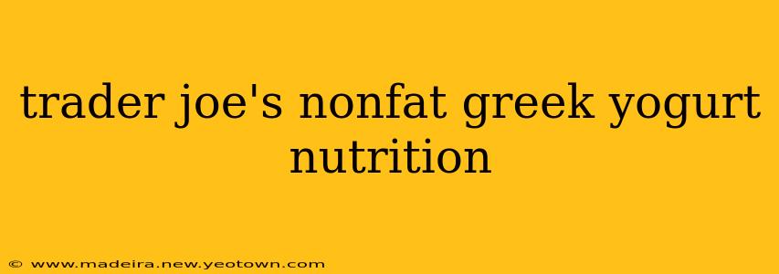 trader joe's nonfat greek yogurt nutrition