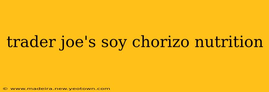 trader joe's soy chorizo nutrition