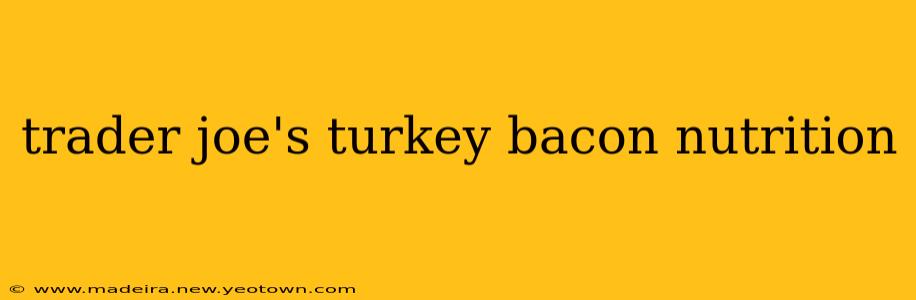 trader joe's turkey bacon nutrition