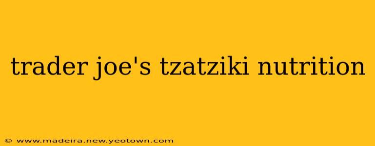 trader joe's tzatziki nutrition