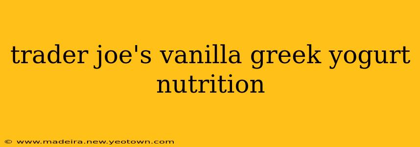 trader joe's vanilla greek yogurt nutrition