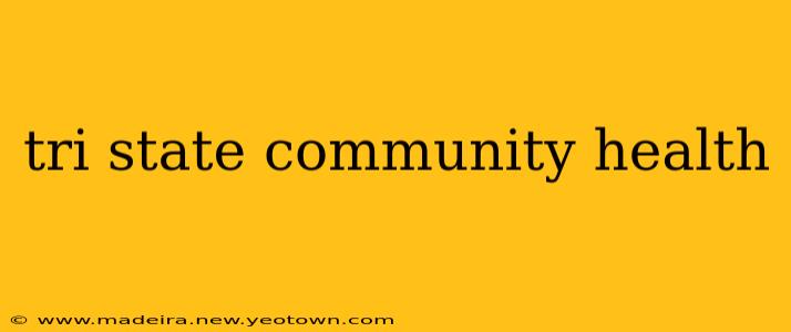 tri state community health