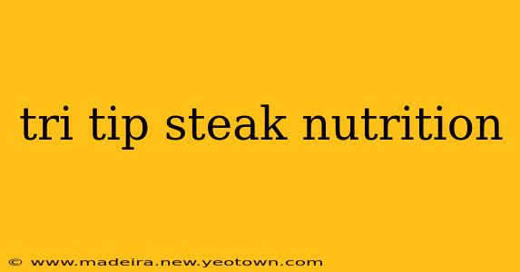 tri tip steak nutrition