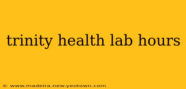 trinity health lab hours