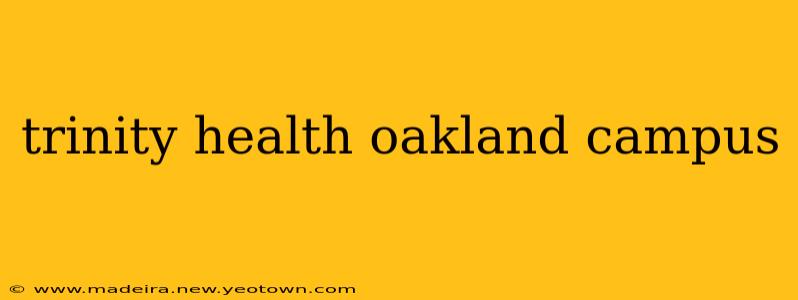 trinity health oakland campus