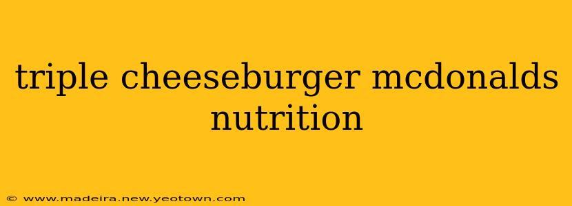 triple cheeseburger mcdonalds nutrition