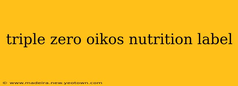 triple zero oikos nutrition label