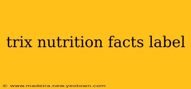 trix nutrition facts label