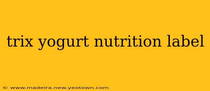 trix yogurt nutrition label