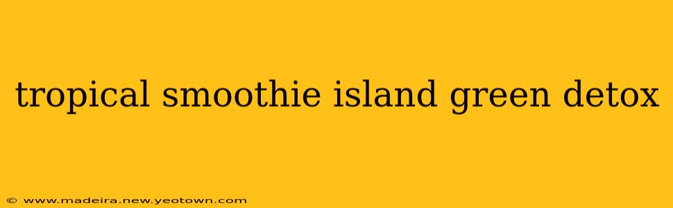 tropical smoothie island green detox