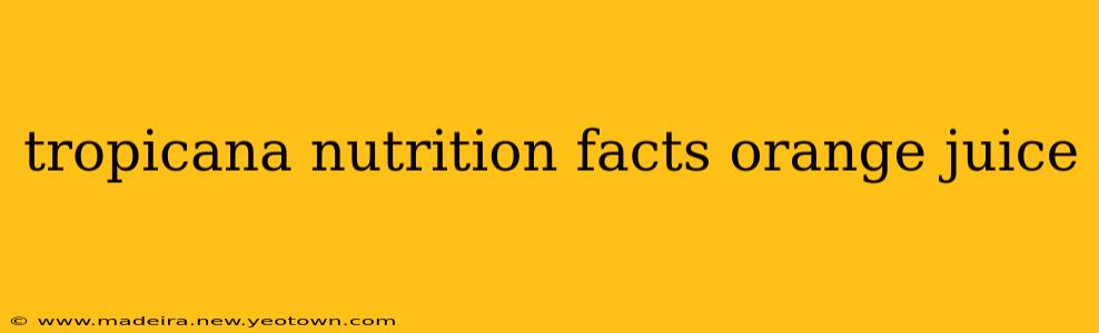 tropicana nutrition facts orange juice