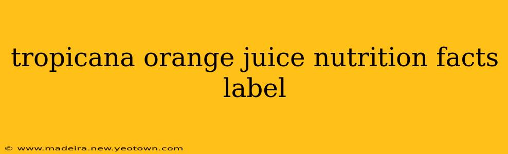 tropicana orange juice nutrition facts label