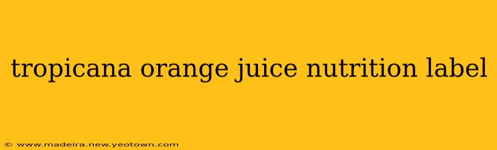 tropicana orange juice nutrition label