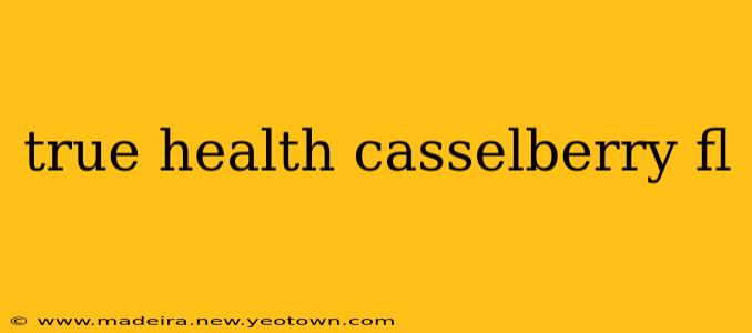 true health casselberry fl