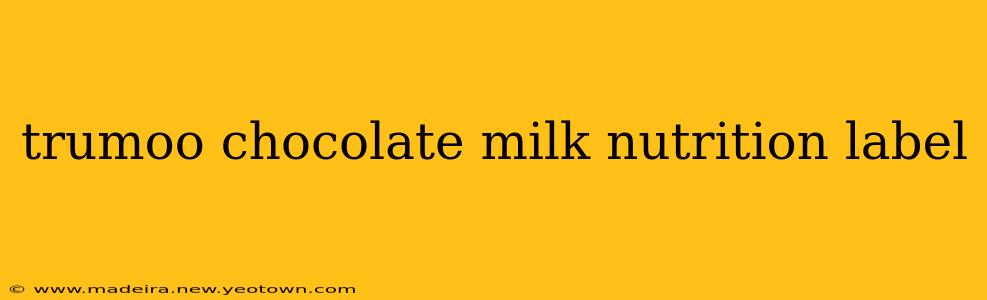 trumoo chocolate milk nutrition label