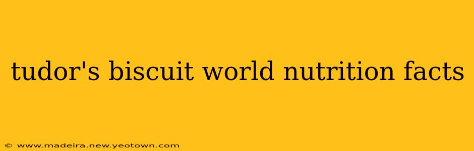 tudor's biscuit world nutrition facts