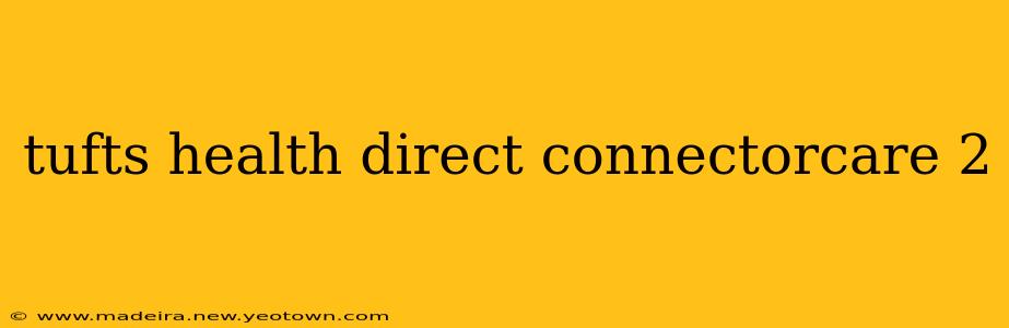 tufts health direct connectorcare 2