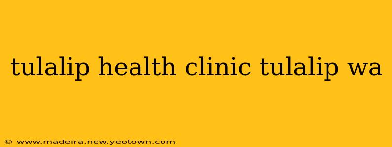 tulalip health clinic tulalip wa
