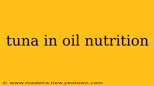 tuna in oil nutrition
