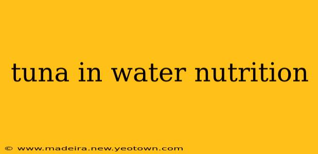 tuna in water nutrition