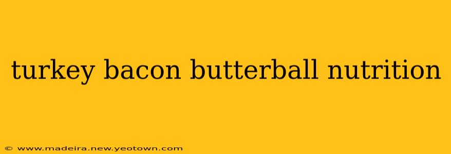 turkey bacon butterball nutrition