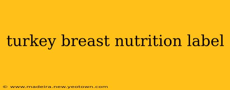 turkey breast nutrition label