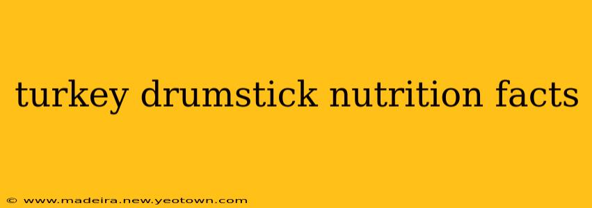 turkey drumstick nutrition facts