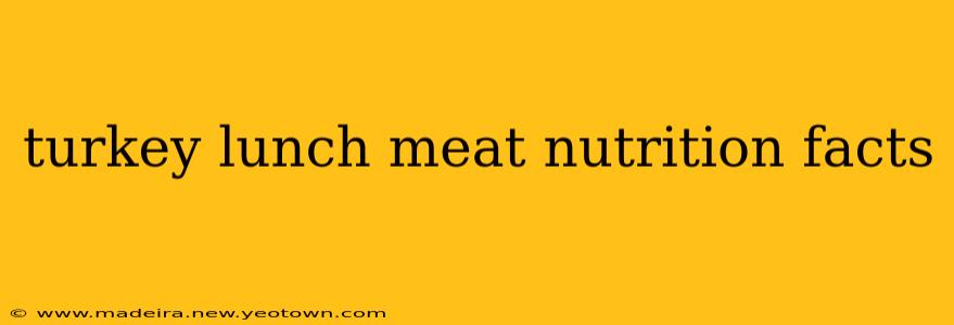 turkey lunch meat nutrition facts
