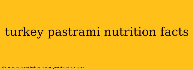 turkey pastrami nutrition facts
