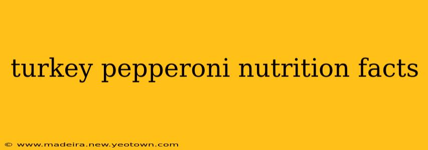 turkey pepperoni nutrition facts
