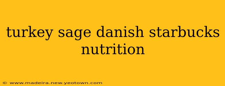 turkey sage danish starbucks nutrition