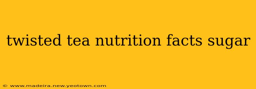 twisted tea nutrition facts sugar