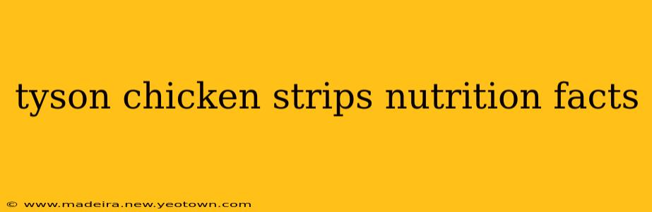 tyson chicken strips nutrition facts