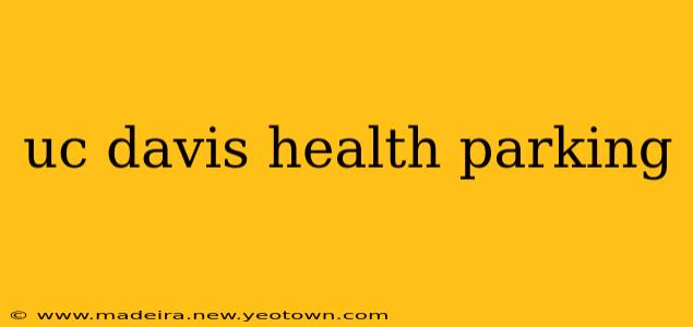 uc davis health parking