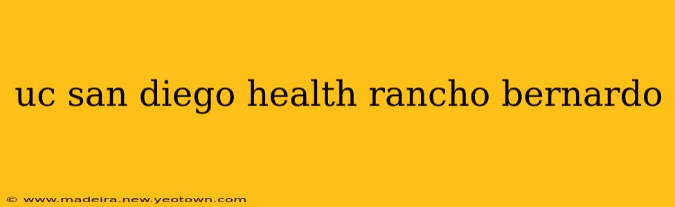 uc san diego health rancho bernardo
