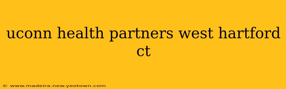 uconn health partners west hartford ct