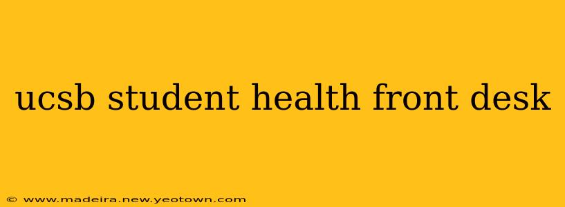 ucsb student health front desk