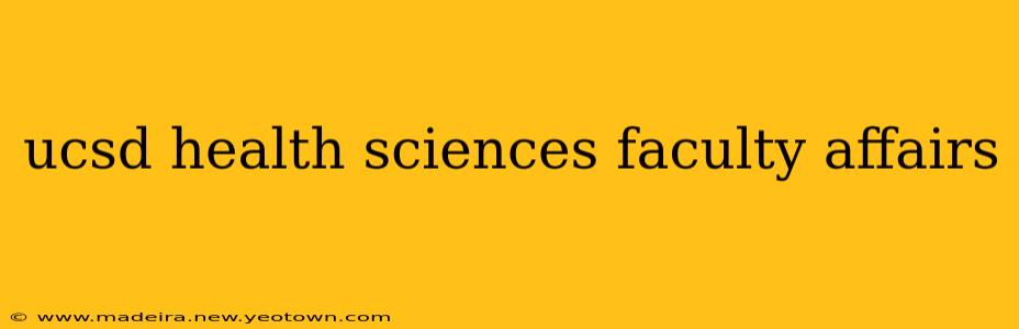 ucsd health sciences faculty affairs