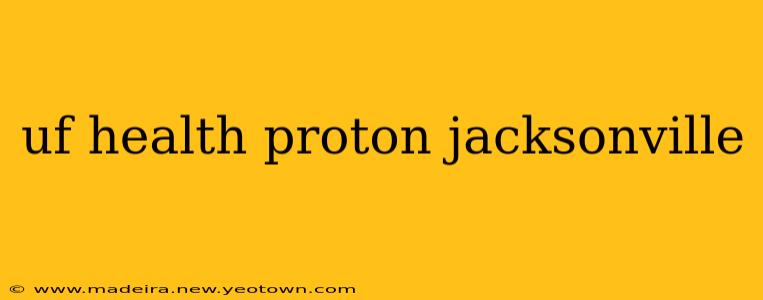 uf health proton jacksonville