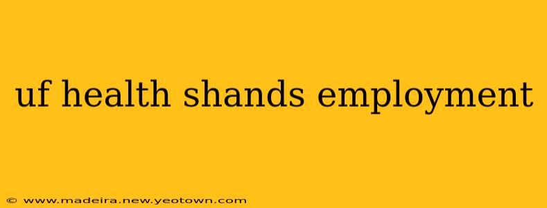 uf health shands employment