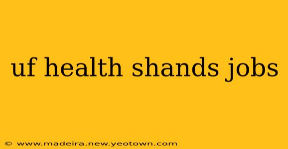uf health shands jobs