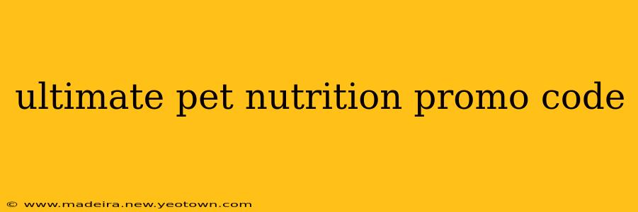 ultimate pet nutrition promo code