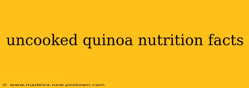 uncooked quinoa nutrition facts