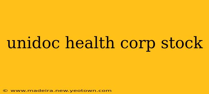unidoc health corp stock