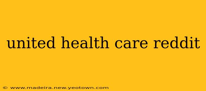 united health care reddit