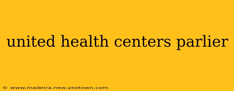 united health centers parlier