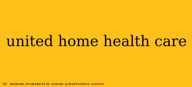 united home health care