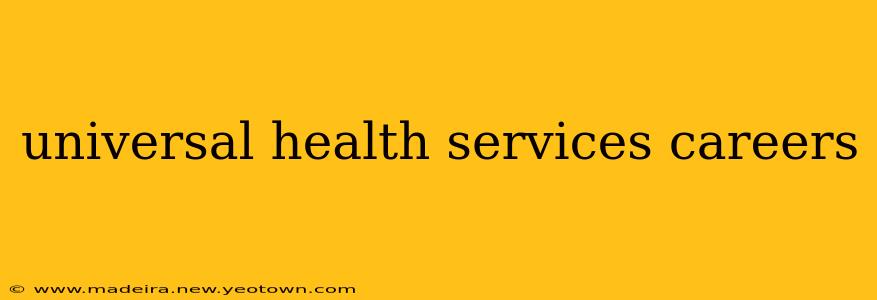 universal health services careers