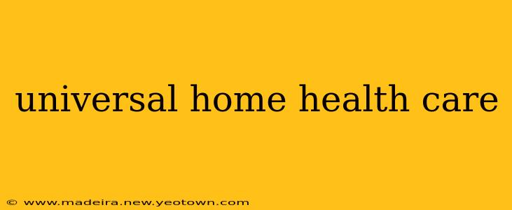 universal home health care